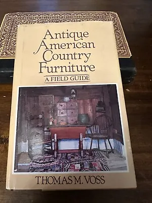 Thomas M Voss - Antique American Country Furniture  A Field Guide  1978 Ed. • $7