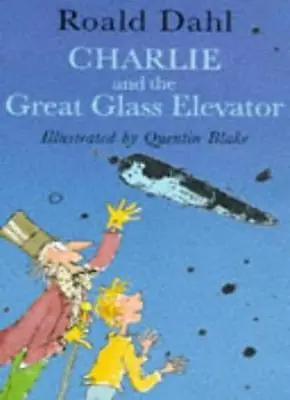 Charlie And The Great Glass Elevator By Roald Dahl Quentin Bla .9780670852499 • £2.51