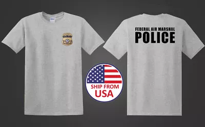 Federal Air Marshal US Police Military Special Force Army Military Grey T-shirt • $22.99