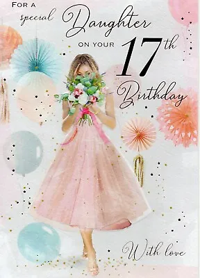 DAUGHTER 17th BIRTHDAY CARD AGE 17 ~ QUALITY CARD - MODERN DESIGN & NICE VERSE • £3.39