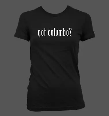 £19.41 • Buy Got Columbo? - Cute Funny Junior's Cut Women's T-Shirt NEW RARE