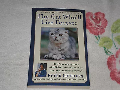 THE CAT WHO'LL LIVE FOREVER By PETER GETHERS  *SIGNED* -ARC-  -JA- • $25