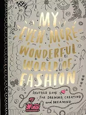 Even More My Wonderful World Of Fashion: Book For Drawing Colouring  • £10.99