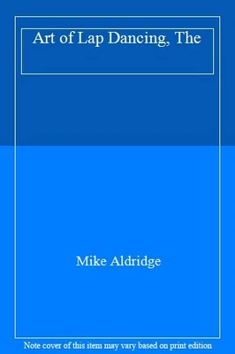 £75 • Buy Art Of Lap Dancing, The,Mike Aldridge