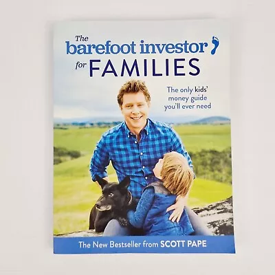 The Barefoot Investor For Families Paperback Book Finances Money By Scott Pape • $19.95