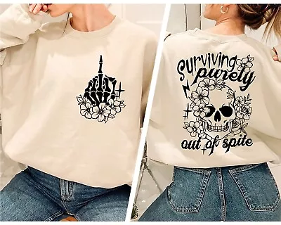 Surviving Purely Out Of Spite Sweatshirt Skull Floral Hoodie Positive Vibes • $28.99