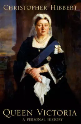 Queen Victoria: A Personal History Christopher Hibbert Used; Good Book • £3.36