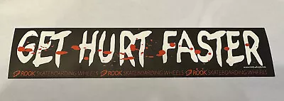 Vintage Rook Skateboarding Wheels Get Hurt Faster Sticker • $19.95