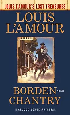 Borden Chantry: A Novel (Louis L'Amour's Lost Treasures) By  NEW Book FREE & F • £7.29