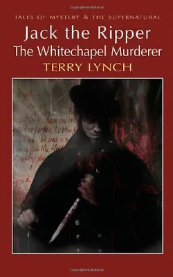 Jack The Ripper: The Whitechapel Murderer (Tales Of Mystery & The Supernatural • £2.68