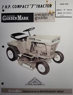 Montgomery Ward Compact 7 Garden Mark Lawn Tractor Owner & Parts Manual ZYJ-1370 • $64.99