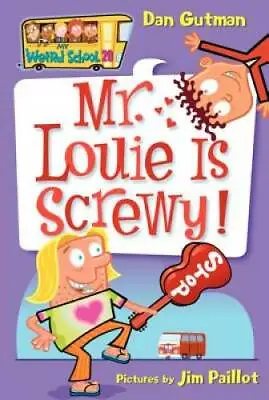 My Weird School #20: Mr. Louie Is Screwy! - Paperback By Gutman Dan - GOOD • $3.68