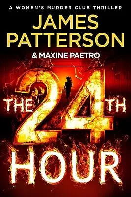 The 24th Hour: The Latest Novel In The Sunday Ti... By Patterson James Hardback • $12.65