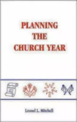 Planning The Church Year By Mitchell Leonel L. • $8.99