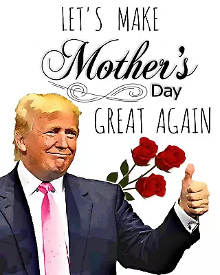 Donald Trump Mother's Day Card • $3.50