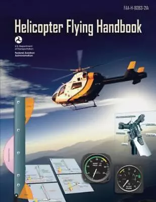 Helicopter Flying Handbook (FAA-H-8083-21A): (black & White Edition) • $6.34