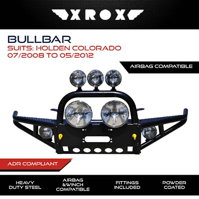 Xrox Bull Bar Fits Holden Colorado 07/2008-05/2012 Heavy Duty Bullbar 4x4 4WD • $1604.99