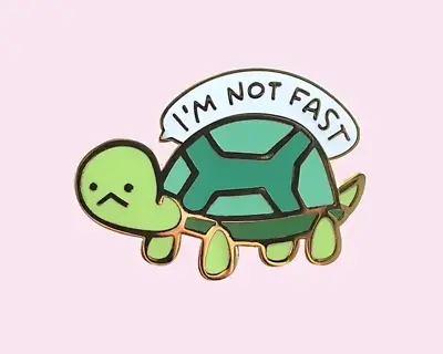 CUTE TURTLE I'M NOT FAST - PIN Brooch Metal Pin Badges Perfect Holiday Gift Kids • $2.49