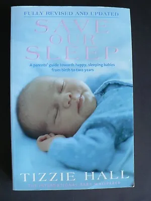 Save Our Sleep - Fully Revised And Updated  By Tizzie Hall (Paperback 2009) • $8.95