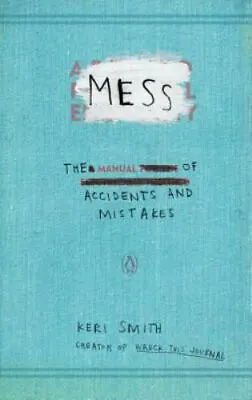 Mess The Manual Of Accidents And Mistakes Format: Paperback • $14.59