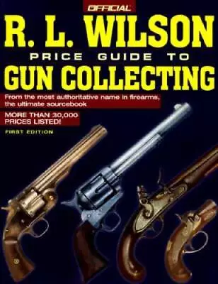 R L Wilson The Official Price Guide To Gun Collecting 1st Edition - GOOD • $6.25