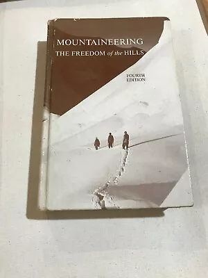 Mountaineering The Freedom Of The Hills Fourth Edition Ed Peters 1982 • $9.99