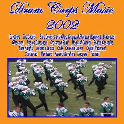 Drum Corps Music Of 2002 TOP 22 Class A Drum Corps Quad ( 4 CD Pack ) • $39.99