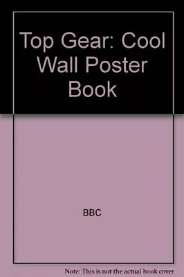 Top Gear: Cool Wall Poster Book By BBC. 9781405906395 • $28.65