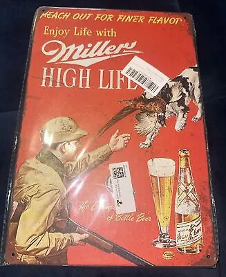 Miller High Life Tin Sign Pheasant Hunting Dog Champagne Of Bottle Beer 12x8” • $12.55