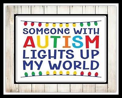 Autism Autistic Lights Up My World Metal Plaque Wall Art Sign Others Listed 2585 • £4.99
