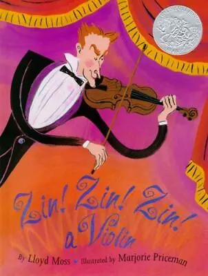 Zin! Zin! Zin! A Violin; Caldecott Honor Book- Hardcover 0671882392 Lloyd Moss • $4.02