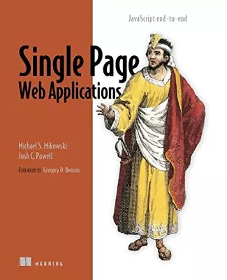Single Page Web Applications: JavaScript End-to-end By Josh Powell Book The • £4.78