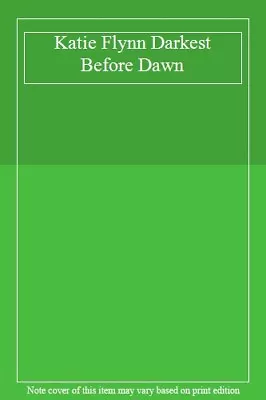 Katie Flynn Darkest Before Dawn • £2.97