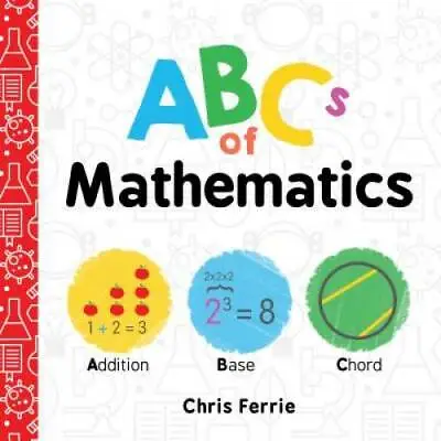 ABCs Of Mathematics (Baby University) - Board Book By Ferrie Chris - GOOD • $4.04