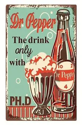 Dr Pepper The Only Dr With PH. D Tin Sign - 8x12 Inch • $11.99