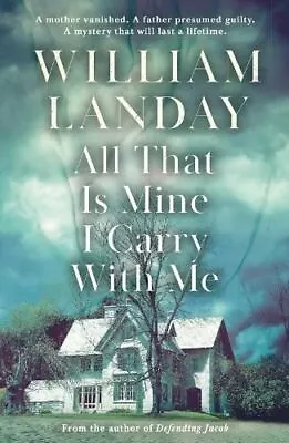 All That Is Mine I Carry With Me By William Landay • £10.71