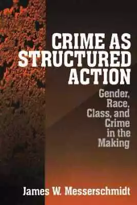 Crime As Structured Action: - Paperback By Messerschmidt James - Very Good C • $11.20