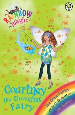 Courtney The Clownfish Fairy (Rainbow Magic) By Daisy Meadows • £2.40