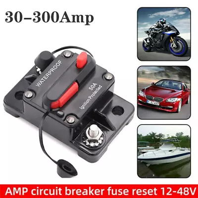 30-300AMP 12V Circuit Breaker Reset Car Auto Marine Stereo Audio Fuse Inverter • $11