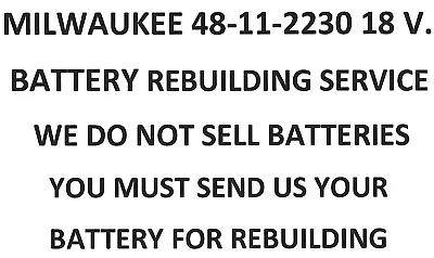 Milwaukee 48-11-2230 18 V. Battery  Rebuilding Service 2200 Mah • $57.89