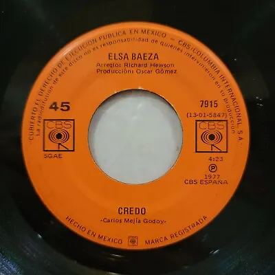 ELSA BAEZA  Credo / La Carmen Aseada  45 Rpm CBS Mexico Vinyl EX+ • $10.99