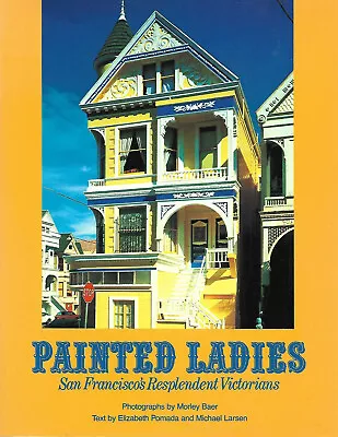 Painted Ladies San Francisco's Victorian Homes Large Paperback Like New Cond. • $7.38