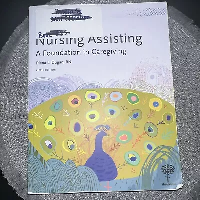 Nursing Assisting: A Foundation In Caregiving 5e • $17.95