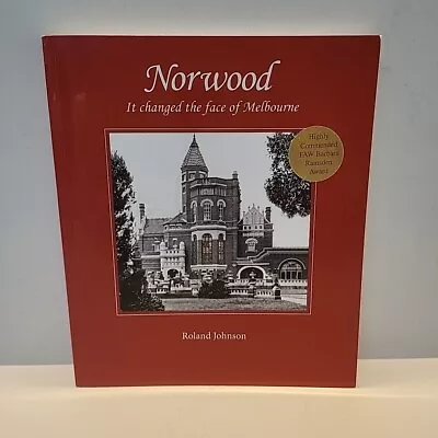 Melbourne History Norwood - It Changed The Face Of Melbourne By Roland Johnson • $24.50