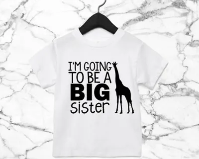 I'm Going To Be A Big Sister T Shirt Top Cute New Arrival Baby Announcement AS20 • £10.95