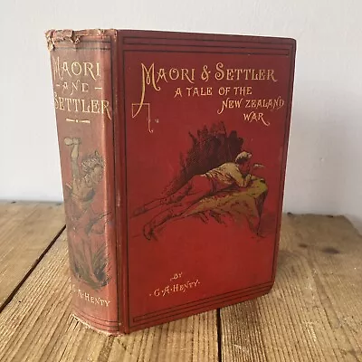 Māori & Settler A Tales Of New Zealand War By G. A. Henty 1891 Antique • £44.99