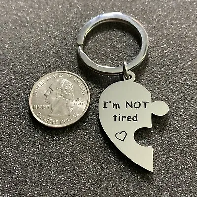 I'm Not Tired Half Of Silver Tone Heart Metal Keychain Key Ring #41624 • £5.73