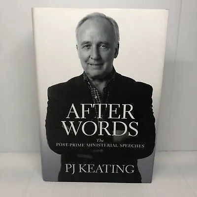 After Words By PJ Keating (Hardcover Book) Politics Biography History • $19.90