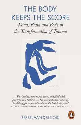 The Body Keeps The Score: Mind Brain And Body In The Transformation Of Trauma • £11.99