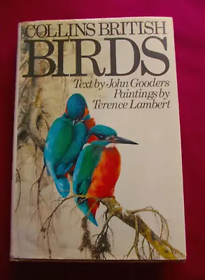 COLLINS BRITISH BIRDS. Text By John Gooders. Paintings By Treence Lambert 1982 • £5